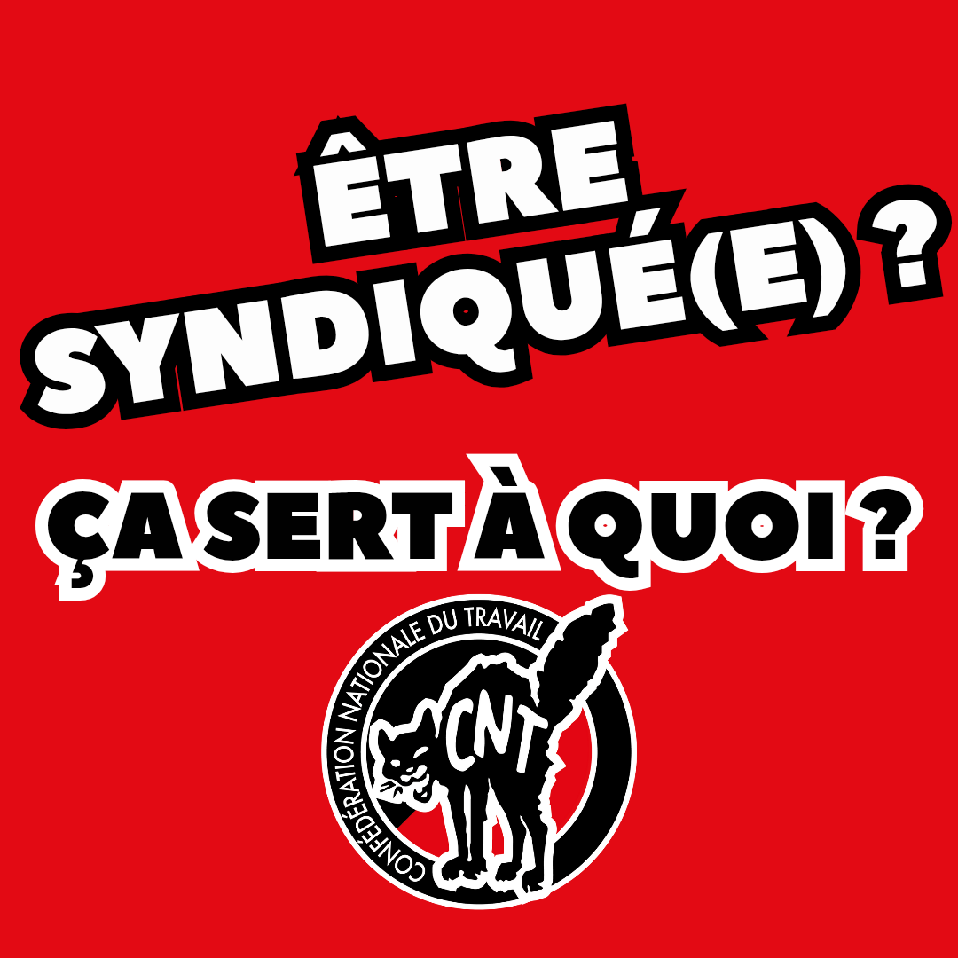 Pourquoi se syndiquer à la CNT44 ?
